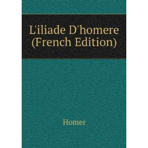  Liliade Dhomere (French Edition) Homer Books