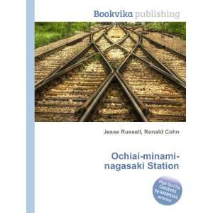  Ochiai minami nagasaki Station Ronald Cohn Jesse Russell 