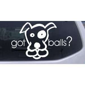  8.5in X 5.2in White    Got Balls Dog Animals Car Window 