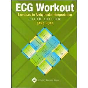   ECG Workout (text only) 5th (Fifth) edition by J. Huff J. Huff Books