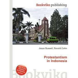  Protestantism in Indonesia Ronald Cohn Jesse Russell 