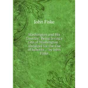   Abridged for the Use of Schools . / by John Fiske John Fiske Books