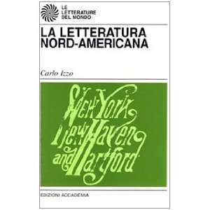  La letteratura nord americana (9788895581057) Carlo Izzo Books
