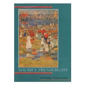   Prendergast / Richard J. Wattenmaker Richard J. Wattenmaker Books