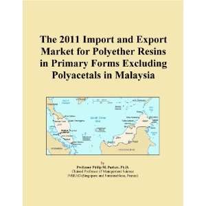  2011 Import and Export Market for Polyether Resins in Primary Forms 