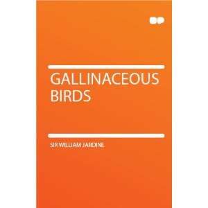  Gallinaceous Birds Sir William Jardine Books