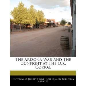   and The Gunfight at The O.K. Corral (9781241359706) SB Jeffrey Books