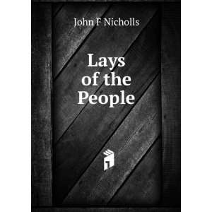  Lays of the People John F Nicholls Books