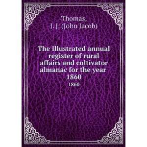   almanac for the year . 1860 J. J. (John Jacob) Thomas Books