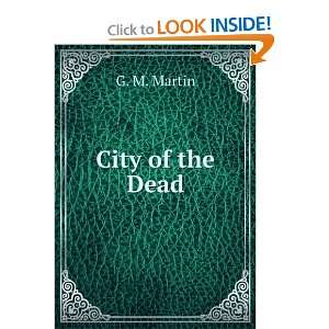  City of the Dead G. M. Martin Books