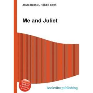  Me and Juliet Ronald Cohn Jesse Russell Books