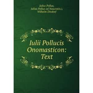    Julius Pollux (of Naucratis.), Wilhelm Dindorf Julius Pollux Books