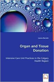 Organ And Tissue Donation, (3639019091), Lianne Barnieh, Textbooks 
