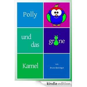 Polly und das grüne Kamel (German Edition) Bruno Steininger  