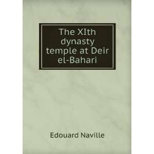  The XIth dynasty temple at Deir el Bahari Edouard Naville Books