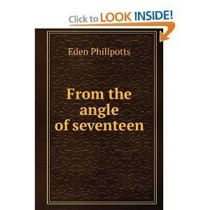  From the angle of seventeen Eden Phillpotts Books