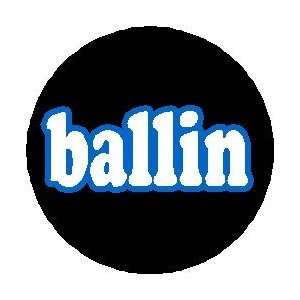  BALLIN 1.25 MAGNET balling baller 