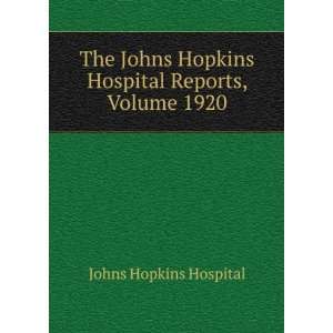  The Johns Hopkins Hospital Reports, Volume 1920 Johns Hopkins 