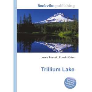  Trillium Lake Ronald Cohn Jesse Russell Books