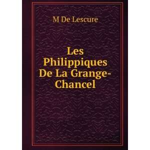  Les Philippiques De La Grange Chancel M De Lescure Books