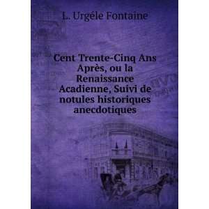   de notules historiques anecdotiques L. UrgÃ©le Fontaine Books