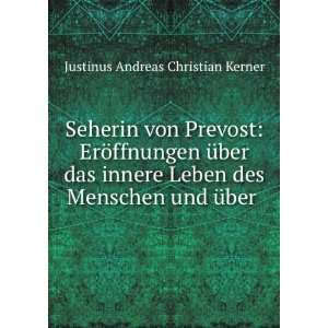   des Menschen und Ã¼ber . Justinus Andreas Christian Kerner Books