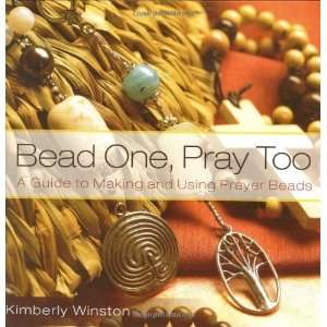   to Making and Using Prayer Beads [Hardcover] Kimberly Winston Books