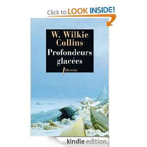 Profondeurs glacées (Libretto) (French Edition) W. Wilkie Collins 