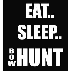  Eat Sleep Bow Hunt Vinyl Decal Sticker 