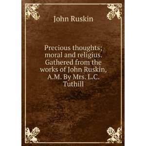   works of John Ruskin, A.M. By Mrs. L.C. Tuthill John Ruskin Books