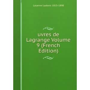   Lagrange Volume 9 (French Edition) Lalanne Ludovic 1815 1898 Books