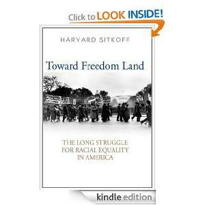 Toward Freedom Land The Long Struggle for Racial Equality in America 