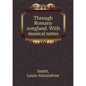   Romany songland. With musical notes. Laura Alexandrine Smith Books