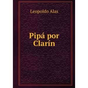  PipÃ¡ por ClarÃ­n Leopoldo Alas Books