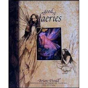    Good Faeries/ Bad Faeries (hc) by Brian Froud 