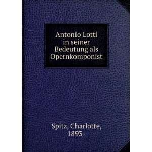  Antonio Lotti in seiner Bedeutung als Opernkomponist 