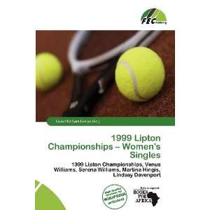  1999 Lipton Championships   Womens Singles (9786138469858 