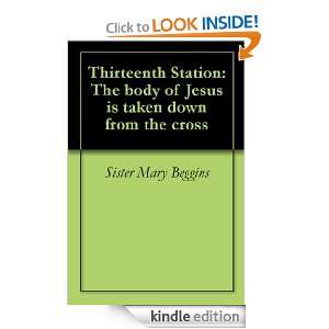   down from the cross Sister Mary Beggins  Kindle Store