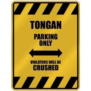   TONGAN PARKING ONLY VIOLATORS WILL BE CRUSHED  PARKING 