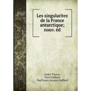   Paul Gaffarel, Paul Louis Jacques Gaffarel AndrÃ© Thevet Books