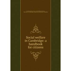  Social welfare in Cambridge a handbook for citizens Louise 