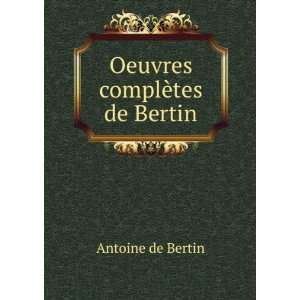  Oeuvres complÃ¨tes de Bertin Antoine de Bertin Books