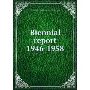  Biennial report. 1946 1958 Montana. Library Extension 