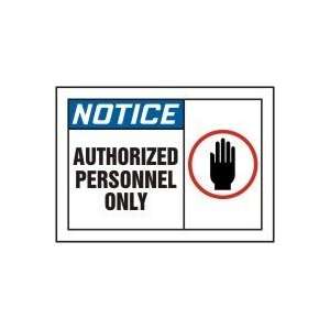  NOTICE AUTHORIZED PERSONNEL ONLY (W/GRAPHIC) Sign   7 x 