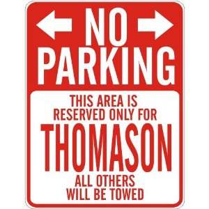   PARKING  RESERVED ONLY FOR THOMASON  PARKING SIGN