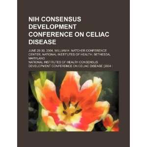  NIH Consensus Development Conference on Celiac Disease 