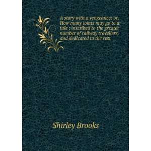   railway travellers, and dedicated to the rest Shirley Brooks Books
