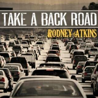  Take A Back Road (Single) Rodney Atkins