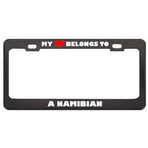 My Heart Belongs To A Namibian Country Flag Metal License Plate Frame 