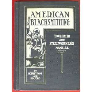  American Blacksmithing Toolsmith and Steelworkers Manual 